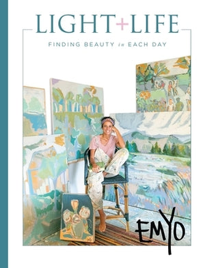 Light + Life: Finding Beauty in Each Day by Ozier, Emily