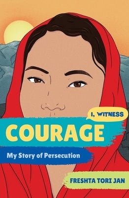 Courage: My Story of Persecution by Tori Jan, Freshta