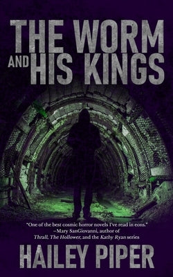 The Worm and His Kings by Piper, Hailey