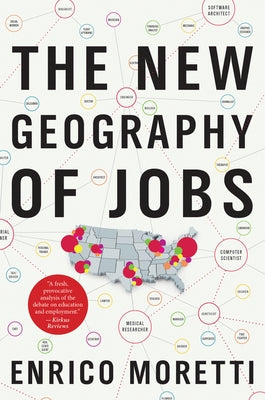 The New Geography of Jobs by Moretti, Enrico