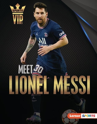 Meet Lionel Messi: World Cup Soccer Superstar by Stabler, David