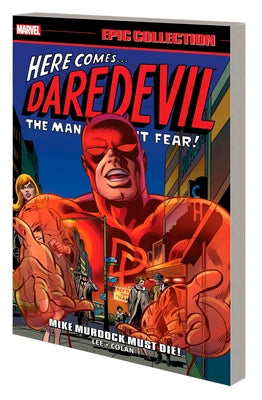 Daredevil Epic Collection: Mike Murdock Must Die! [New Printing] by Lee, Stan
