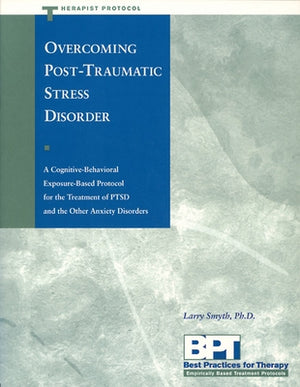 Overcoming Post-Traumatic Stress Disorder - Therapist Protocol by McKay, Matthew