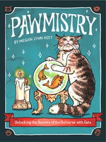 Pawmistry: Unlocking the Secrets of the Universe with Cats by Kott, Megan Lynn