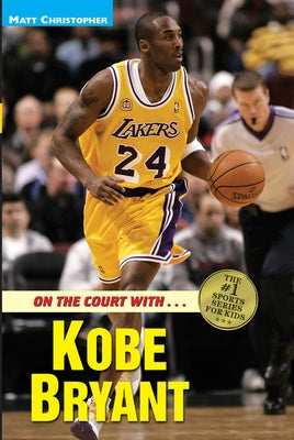 On the Court with Kobe Bryant by Christopher, Matt