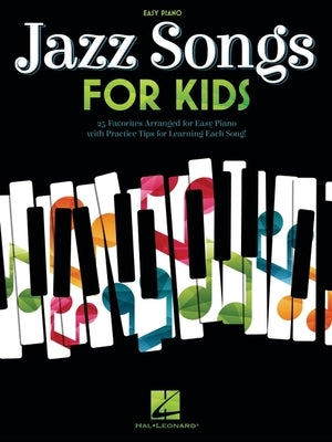 Jazz Songs for Kids: Easy Piano Songbook with Lyrics by Hal Leonard Publishing Corporation