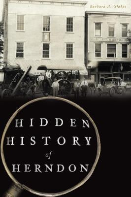 Hidden History of Herndon by Glakas, Barbara A.