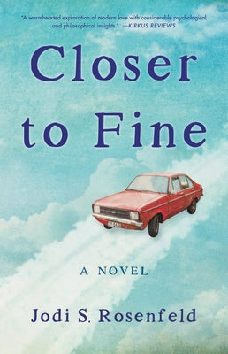 Closer to Fine by Rosenfeld, Jodi S.