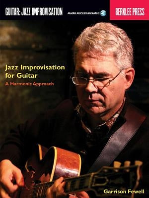 Jazz Improvisation for Guitar - A Harmonic Approach Book/Online Audio by Fewell, Garrison