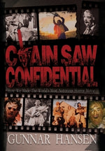 Chain Saw Confidential: How We Made The World's Most Notorious Horror Movie by Hansen, Gunnar