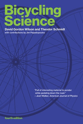 Bicycling Science, Fourth Edition by Wilson, David Gordon