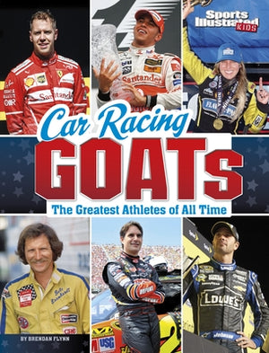 Car Racing Goats: The Greatest Athletes of All Time by Flynn, Brendan