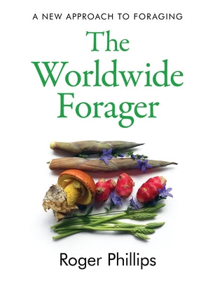 The Worldwide Forager by Phillips, Roger