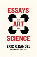 Essays on Art and Science by Kandel, Eric R.