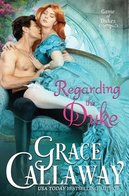 Regarding the Duke by Callaway, Grace