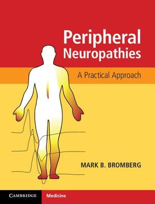 Peripheral Neuropathies: A Practical Approach by Bromberg, Mark B.