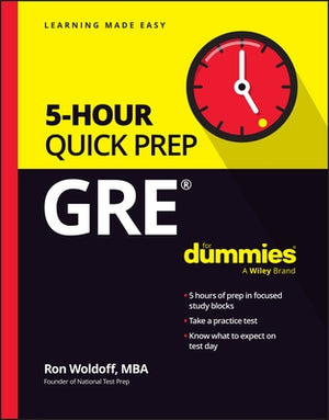GRE 5-Hour Quick Prep for Dummies by Woldoff, Ron