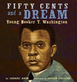 Fifty Cents and a Dream: Young Booker T. Washington by Asim, Jabari