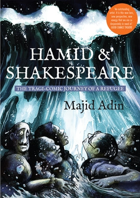 Hamid and Shakespeare: The Tragi-Comic Journey of a Refugee by Adin, Majid