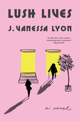 Lush Lives by Lyon, J. Vanessa