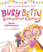 Busy Betty & the Circus Surprise by Witherspoon, Reese