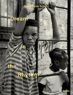 Grace Wales Bonner: Dream in the Rhythm: Visions of Sound and Spirit in the Moma Collection by Bonner, Grace Wales