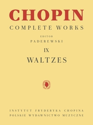 Waltzes: Chopin Complete Works Vol. IX by Chopin, Frederic