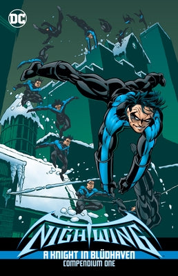 Nightwing: A Knight in Bludhaven Compendium Book One by Dixon, Chuck