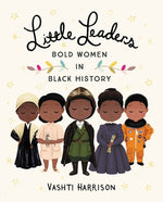 Little Leaders: Bold Women in Black History by Harrison, Vashti