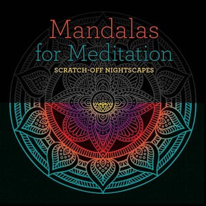 Mandalas for Meditation: Scratch-Off Nightscapes by Lark Crafts