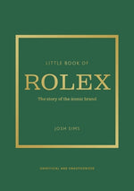 Little Book of Rolex: The Story Behind the Iconic Brand by Sims, John