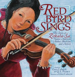 Red Bird Sings: The Story of Zitkala-Sa, Native American Author, Musician, and Activist by Capaldi, Gina