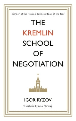 The Kremlin School of Negotiation by Ryzov, Igor