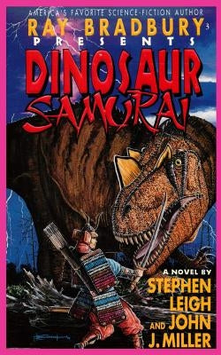 Ray Bradbury Presents Dinosaur Samurai by Leigh, Stephen