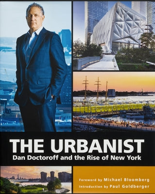 The Urbanist: Dan Doctoroff and the Rise of New York by Bloomberg, Michael