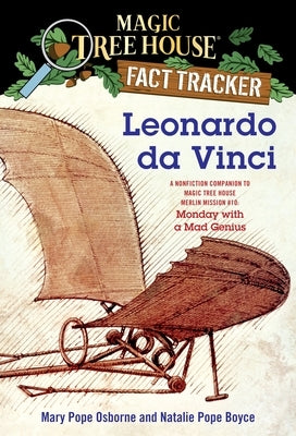 Leonardo Da Vinci: A Nonfiction Companion to Magic Tree House Merlin Mission #10: Monday with a Mad Genius by Osborne, Mary Pope