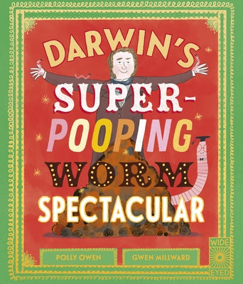 Darwin's Super-Pooping Worm Spectacular by Owen, Polly