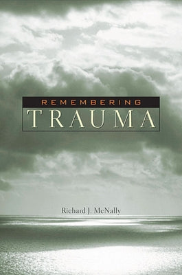 Remembering Trauma by McNally, Richard J.