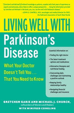 Living Well with Parkinson's Disease: What Your Doctor Doesn't Tell You... That You Need to Know by Garie, Gretchen