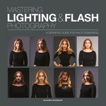 Mastering Lighting & Flash Photography: A Definitive Guide for Photographers by Bradbury, Richard