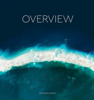 Overview: A New Perspective of Earth by Grant, Benjamin