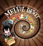 The Efficient, Inventive (Often Annoying) Melvil Dewey by O'Neill, Alexis