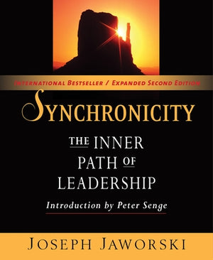 Synchronicity: The Inner Path of Leadership by Jaworski, Joseph