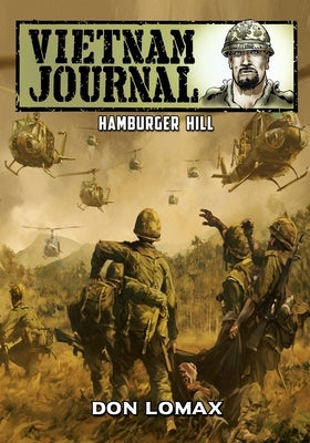 Vietnam Journal: Hamburger Hill by Lomax, Don