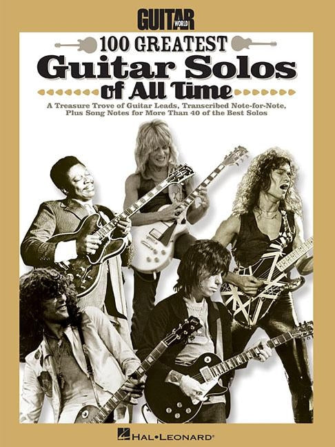 Guitar World's 100 Greatest Guitar Solos of All Time by Hal Leonard Corp