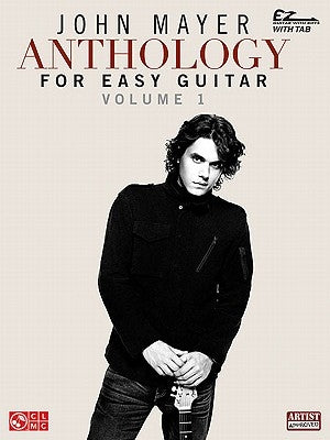 John Mayer Anthology for Easy Guitar - Volume 1 by Mayer, John