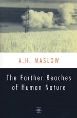 The Farther Reaches of Human Nature by Maslow, Abraham H.