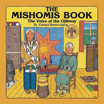 The Mishomis Book: The Voice of the Ojibway by Benton-Banai, Edward