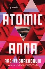 Atomic Anna by Barenbaum, Rachel