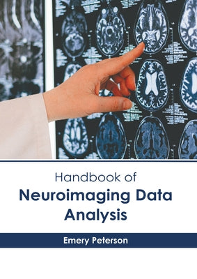 Handbook of Neuroimaging Data Analysis by Peterson, Emery